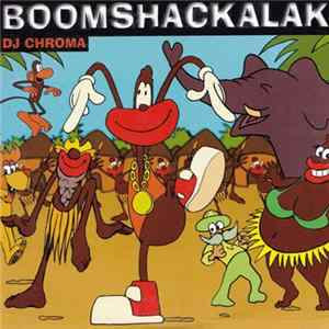 Download DJ Chroma - Boomshackalak