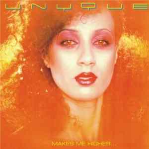 Download Unyque - Makes Me Higher...