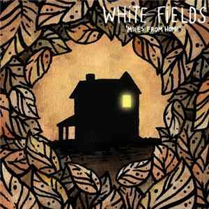 Download White Fields - Miles From Home