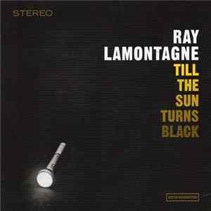 Download Ray Lamontagne - Till The Sun Turns Black