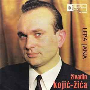 Download Živadin Kojić - Žića - Lepa Jana
