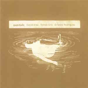 Download David Area, Tomás Gris, Ernesto Rodrigues - Χωρισμός = Chorismos