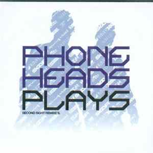 Download Phoneheads - Plays (Second Sight Remixe's)