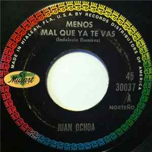Download Juan Ochoa - Menos Mal Que Ya Te Vas / Dos Corazones Errantes