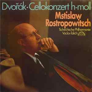 Download Dvořák, Mstislaw Rostropowitsch, Die Tschechische Philharmonie, Vaclav Talich - Cellokonzert H-Moll