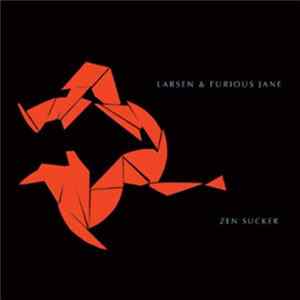 Download Larsen & Furious Jane - Zen Sucker