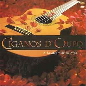Download Ciganos D'Ouro - A La Madre de Mi Nina
