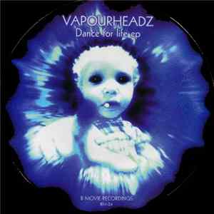Download Vapourheadz - Dance For Life EP