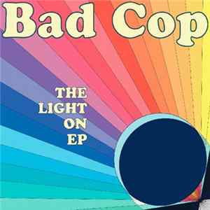 Download Bad Cop - The Light On EP