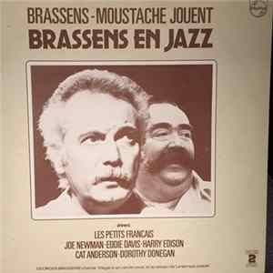 Download Brassens - Moustache Avec Les Petits Français - Joe Newman - Eddie Davis - Harry Edison - Cat Anderson - Dorothy Donegan - Jouent Brassens En Jazz