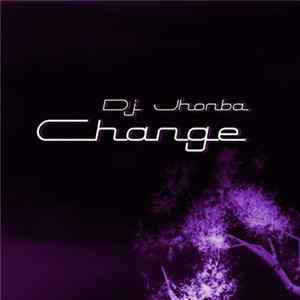 Download Dj Jhomba - Change