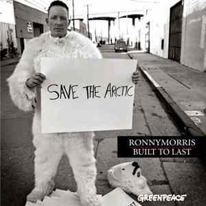Download Ronny Morris - Built to Last (Greenpeace) Edit