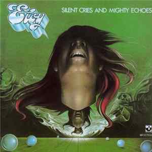Download Eloy - Silent Cries And Mighty Echoes