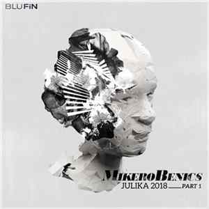 Download MikeroBenics - Julika 2018 Part 1
