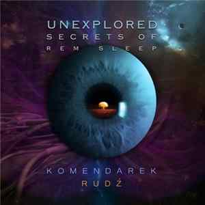 Download Przemysław Rudź & Władysław Komendarek - Unexplored Secrets Of REM Sleep
