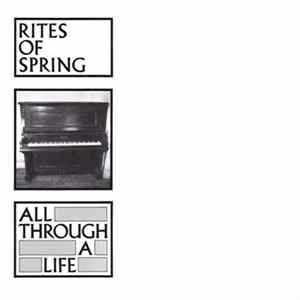 Download Rites Of Spring - All Through A Life