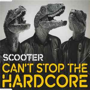 Download Scooter - Can't Stop The Hardcore