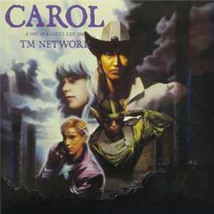 Download TM Network - Carol -A Day In A Girl's Life 1991