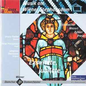 Download Ursula Fiedler, Peter Planyavsky, Johannes Ebenbauer, Wiener Domchor, Wiener Domorchester - Exsultate, Jubilate