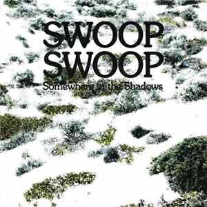 Download Swoop Swoop - Somewhere In The Shadows