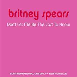 Download Britney Spears - Don't Let Me Be The Last To Know
