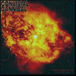 Download Convivial Cannibal - Staring Through The Sun To See The Light