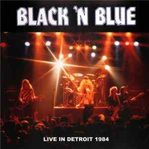 Download Black 'N Blue - Live In Detroit 1984