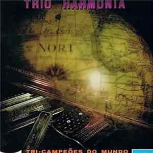 Download Trio Harmonia - Tri-Campeões Do Mundo