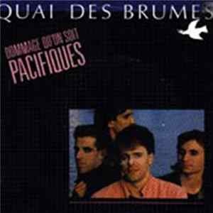 Download Quai Des Brumes - Dommage Qu'On Soit Pacifiques