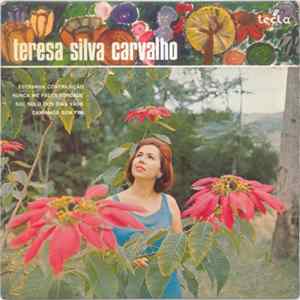 Download Teresa Silva Carvalho - Estranha Contradição / Nunca Me Fales Verdade / Sol Nuno Dos Dias Vãos / Caminhos Sem Fim
