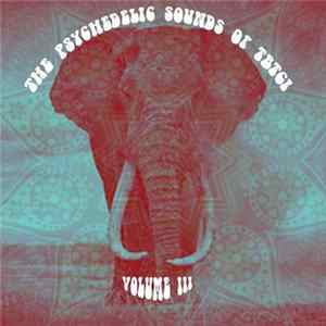 Download Various - The Psychedelic Sounds Of TBTCI Volume III