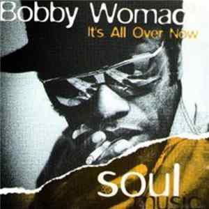 Download Bobby Womack - It's All Over Now