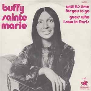 Download Buffy Sainte Marie - Until It's Time For You To Go
