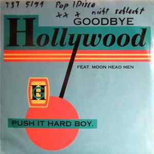 Download Goodbye Hollywood feat. Moon Head Men - Push It Hard Boy