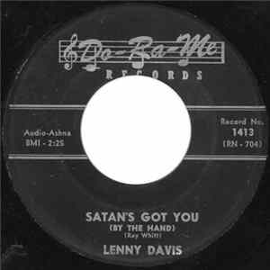 Download Lenny Davis - Satan's Got You (By The Hand) / Sing Little Bluebird