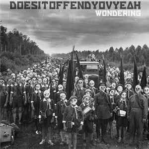 Download Does It Offend You, Yeah? - Wondering