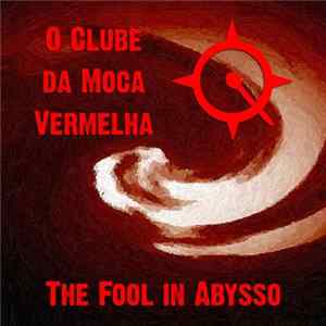 Download O Clube Da Moca Vermelha - The Fool in Abysso