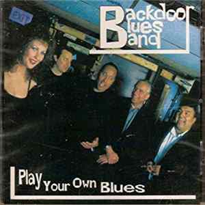 Download Backdoor Blues Band - Play Your Own Blues
