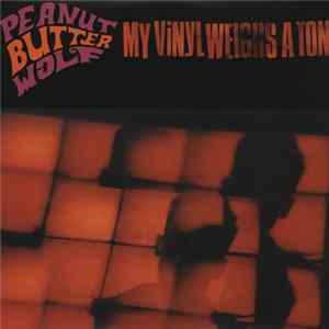 Download Peanut Butter Wolf - My Vinyl Weighs A Ton
