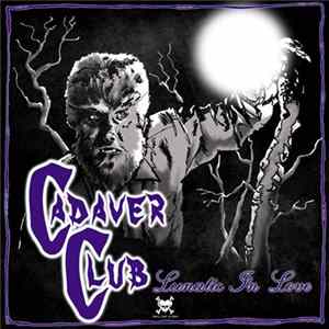 Download Cadaver Club - Lunatic In Love