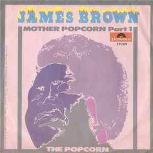 Download James Brown - Mother Popcorn (You Got To Have A Mother For Me)