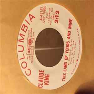 Download Claude King - Whirlpool (Of Your Love) / This Land Of Yours And Mine