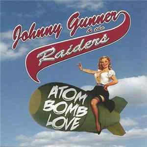 Download Johnny Gunner & The Raiders - Atom Bomb Love