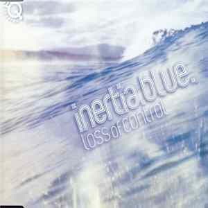 Download Inertia Blue - Loss Of Control