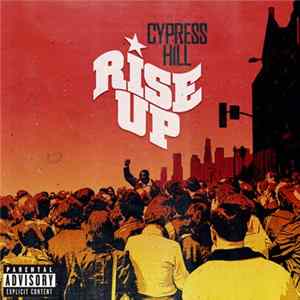 Download Cypress Hill Feat. Tom Morello - Rise Up