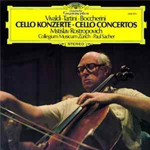 Download Vivaldi, Tartini, Boccherini / Mstislav Rostropovich, Collegium Musicum Zürich, Paul Sacher - Cello Concertos
