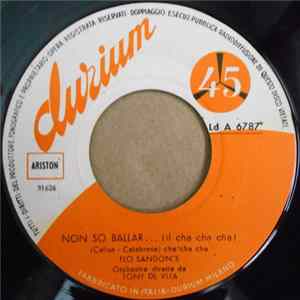 Download Flo Sandon's - Non So Ballar... (Il Cha Cha Cha) / Con Tre Pesetas