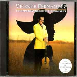 Download Vicente Fernandez - Y Los Mas Grandes Exitos De Los Dandy´s