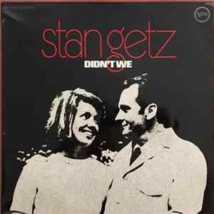 Download Stan Getz - Didn't We