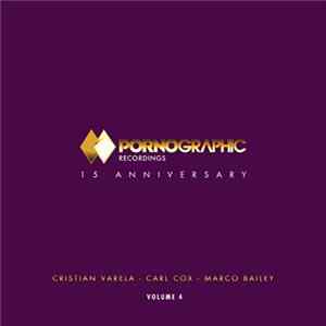 Download Cristian Varela - Carl Cox - Marco Bailey - Pornographic Recordings 15th Anniversary